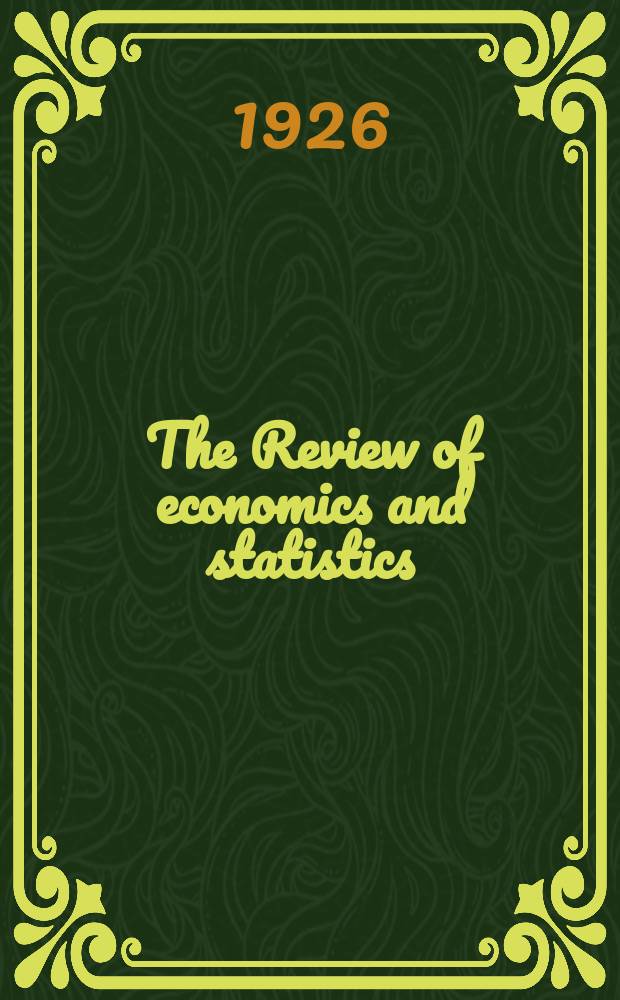 The Review of economics and statistics : Form. The Review of econ. statistics. Vol.8, №4