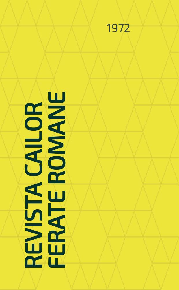 Revista cailor ferate romane : Organ al Min. transporturilor si telecomunicaţiilor si al Consiliului naţional al inginerilor si tehnicienilor din Republica Socialista România. Anul2(59) 1972, №10(765)