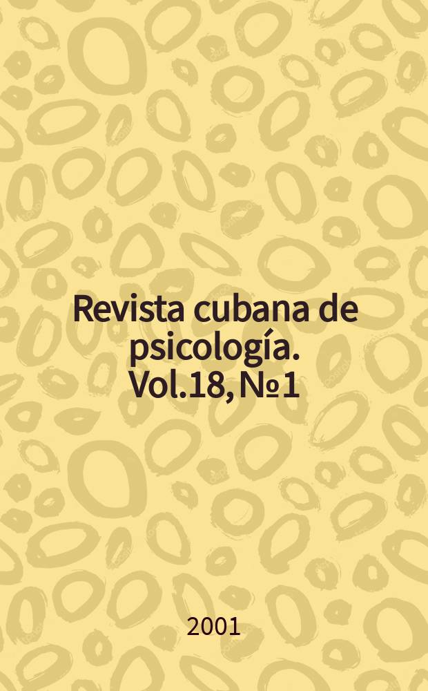 Revista cubana de psicología. Vol.18, №1
