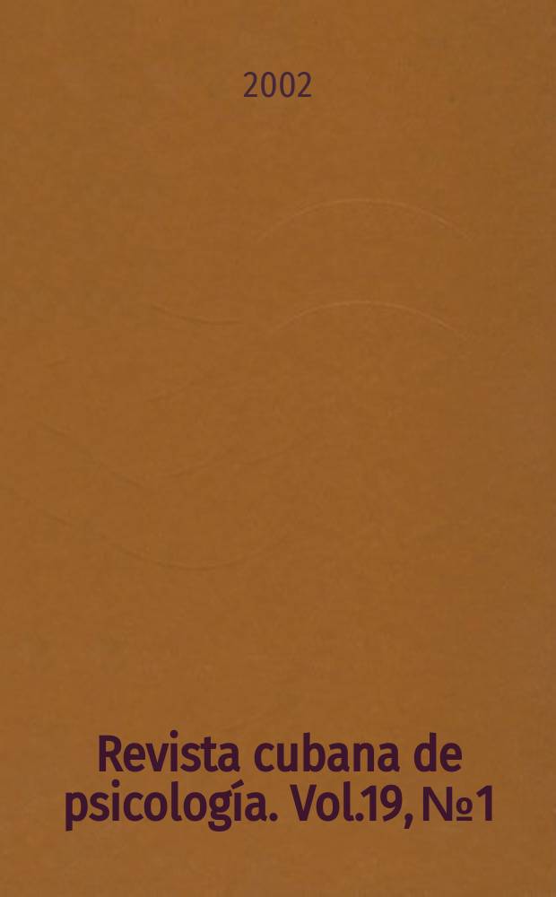 Revista cubana de psicolog&iacute;a. Vol.19, №1