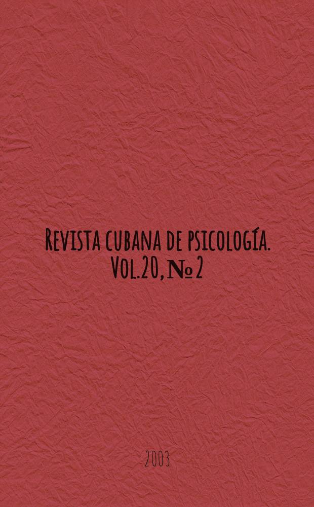 Revista cubana de psicología. Vol.20, №2