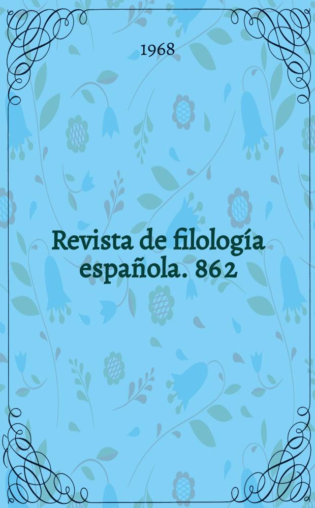 Revista de filología española. 86[2] : Congreso internacional de lingüística y filología románicas , 11. Madrid. 1965