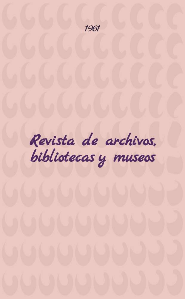 Revista de archivos, bibliotecas y museos : Dedicada al Cuerpo facultativo del Ramo. 5-a época, T.69, Указатель
