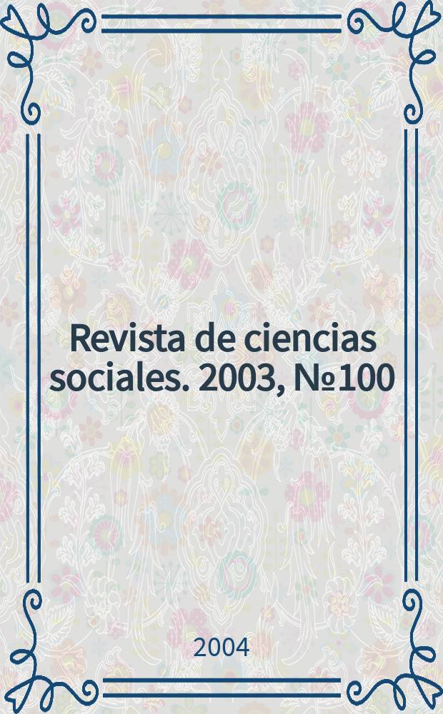 Revista de ciencias sociales. 2003, №100 : Homenaje a Walter Benjamín , pilar del pensamiento critico