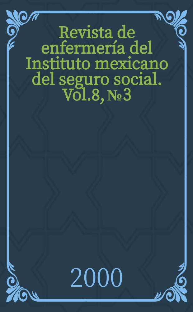 Revista de enfermería del Instituto mexicano del seguro social. Vol.8, №3