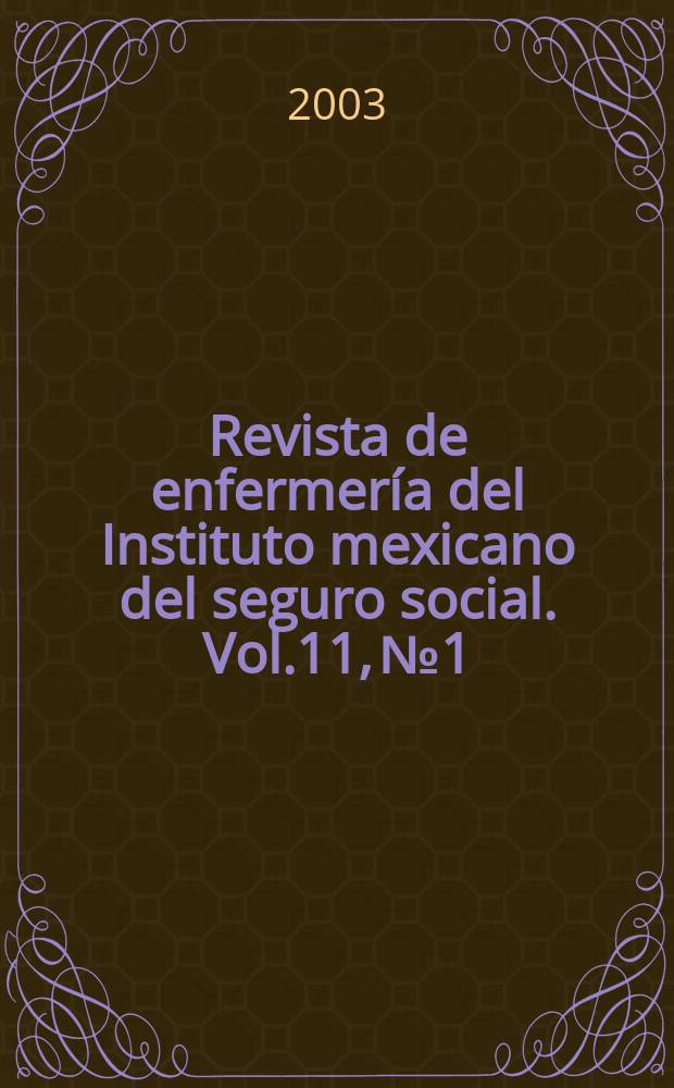Revista de enfermería del Instituto mexicano del seguro social. Vol.11, №1