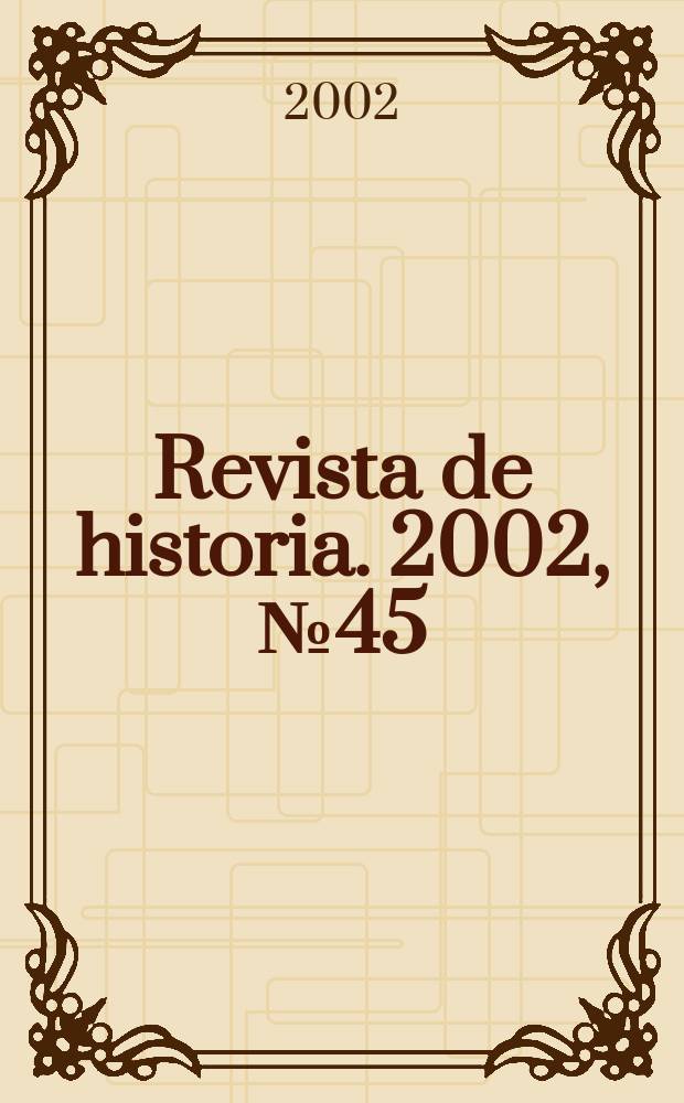 Revista de historia. 2002, №45