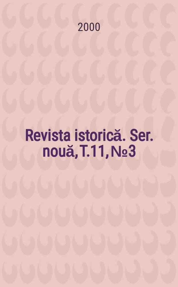 Revista istorică. Ser. nouă, T.11, №3