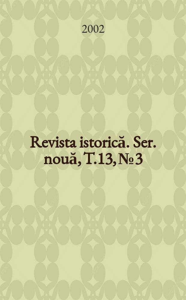 Revista istorică. Ser. nouă, T.13, №3