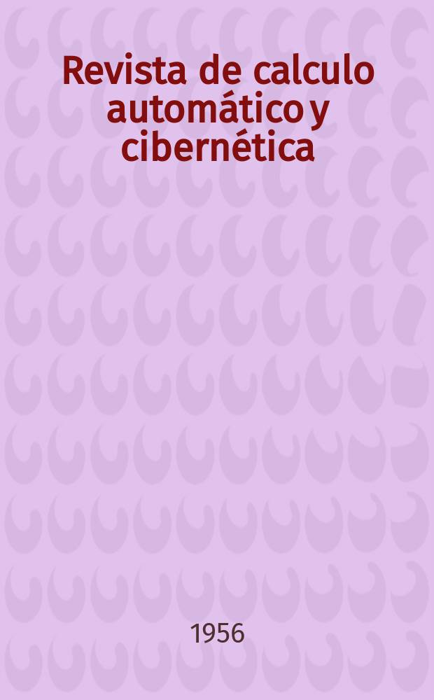Revista de calculo automático y cibernética : Publicación cuatrimestral
