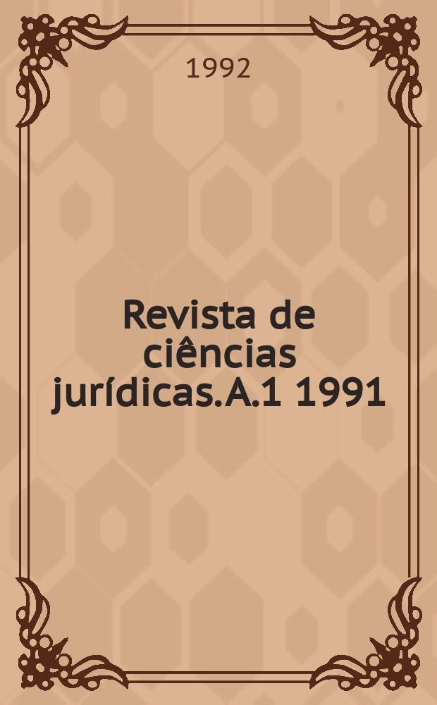 Revista de ci&ecirc;ncias jur&iacute;dicas. A.1 1991/1992, №7