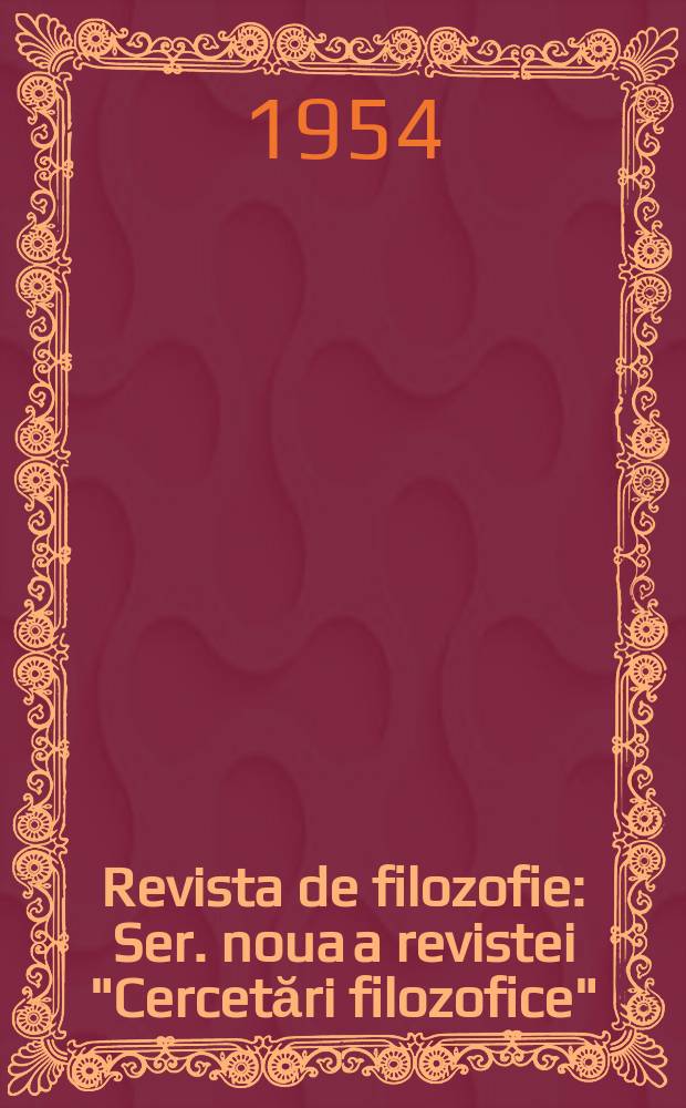 Revista de filozofie : Ser. noua a revistei "Cercetări filozofice"