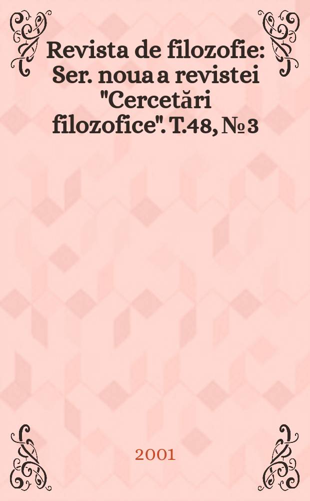 Revista de filozofie : Ser. noua a revistei "Cercetări filozofice". T.48, №3/4