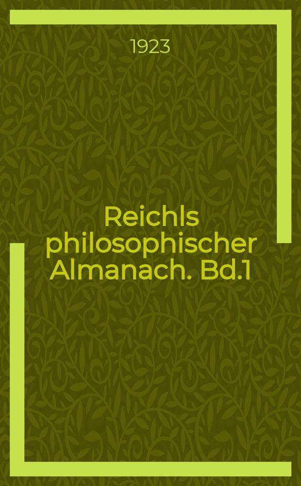 Reichls philosophischer Almanach. [Bd.1] : Für das Jahr