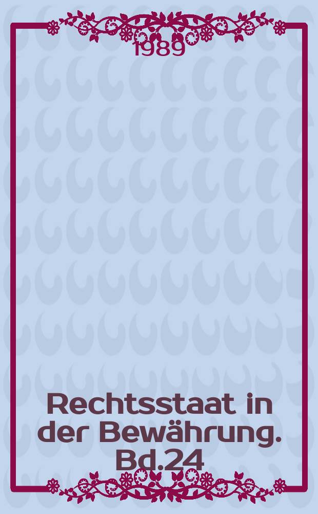 Rechtsstaat in der Bewährung. Bd.24 : Das Zusammenwirken der europäischen Gerichte und der nationalen Gerichtsbarkeit