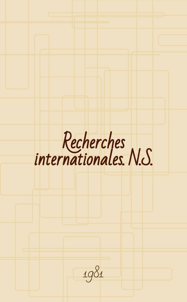 Recherches internationales. N.S. : Cah. de l'Inst. de recherches marxistes