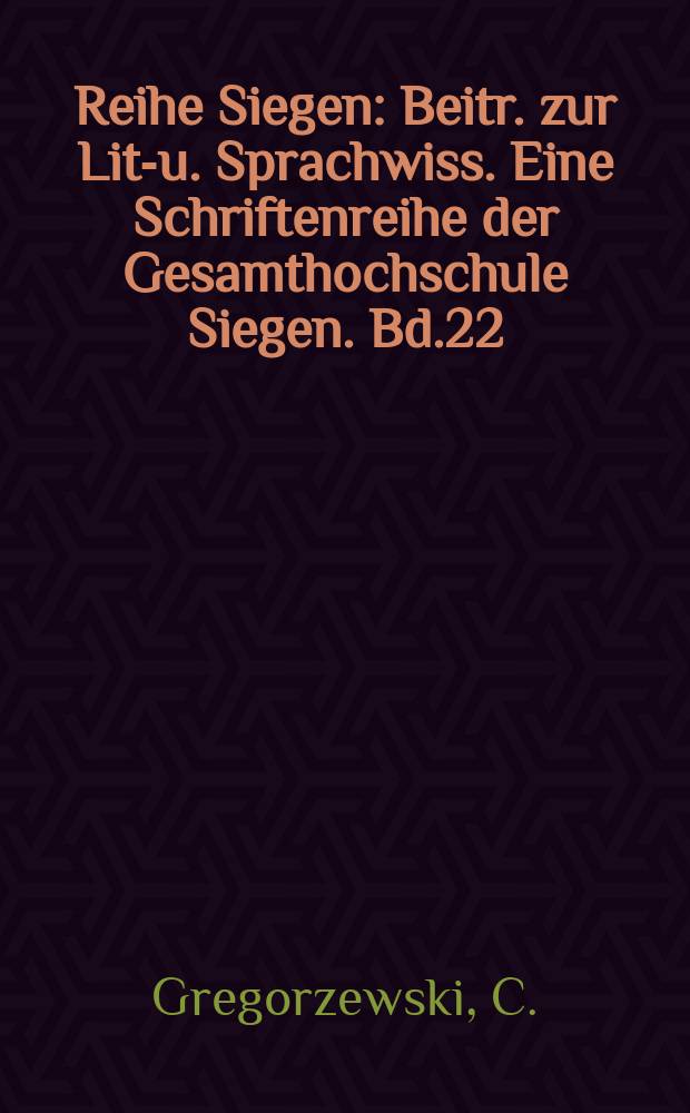 Reihe Siegen : Beitr. zur Lit.- u. Sprachwiss. Eine Schriftenreihe der Gesamthochschule Siegen. Bd.22 : Edgar Allan Poe und die Anfänge ...