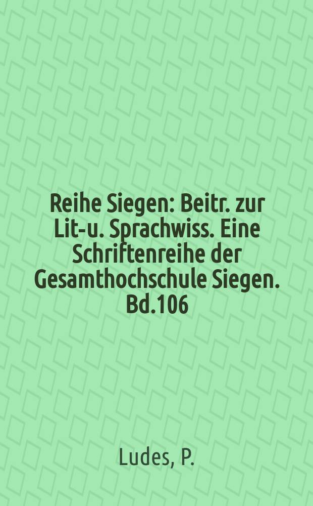 Reihe Siegen : Beitr. zur Lit.- u. Sprachwiss. Eine Schriftenreihe der Gesamthochschule Siegen. Bd.106 : Kulturtransfer und transkulturelle Prozesse