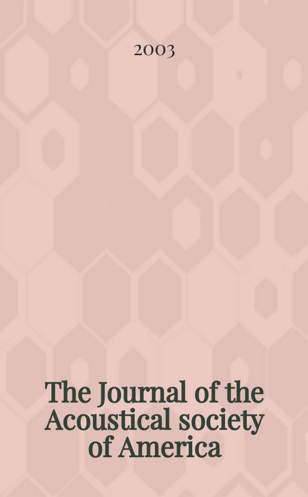 The Journal of the Acoustical society of America : publ. quarterly by the Acoustical soc. of America. Vol.114, №6, pt.2