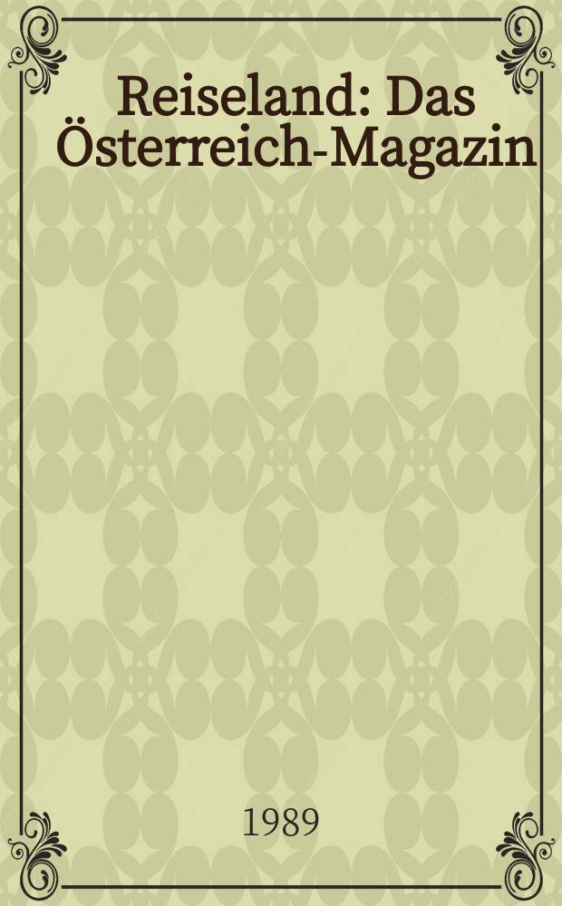 Reiseland : Das &Ouml;sterreich-Magazin