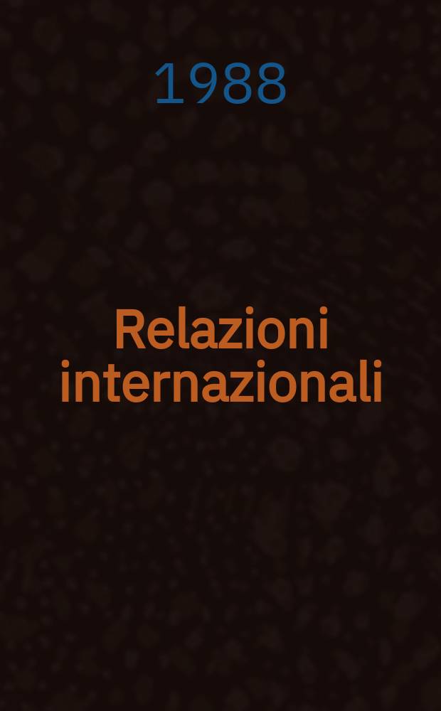 Relazioni internazionali : Settimanale di politica estera. Relazioni internazionali