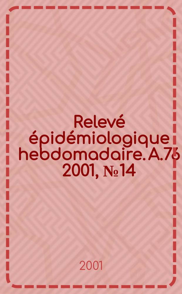 Relevé épidémiologique hebdomadaire. A.76 2001, №14