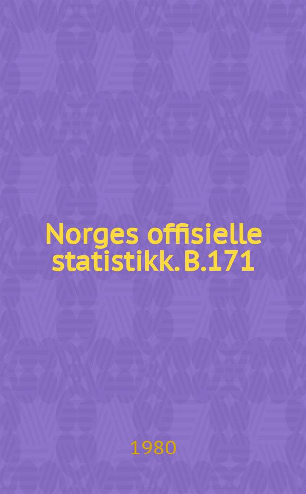 Norges offisielle statistikk. B.171