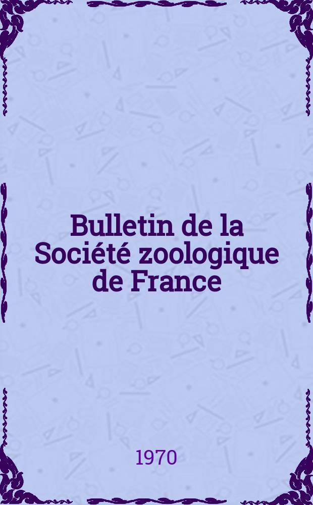 Bulletin de la Soci&eacute;t&eacute; zoologique de France : Reconnue d'utilit&eacute; publique. T.95, №3 : La Sexualit&eacute; des invert&eacute;br&eacute;s