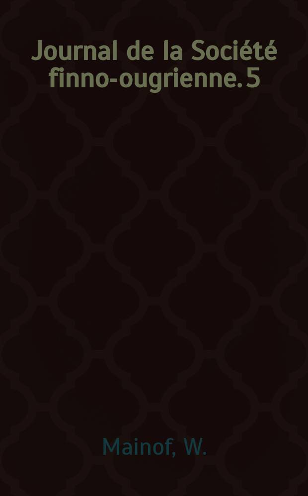 Journal de la Société finno-ougrienne. 5 : Les Restes de la Mythologie mordvine