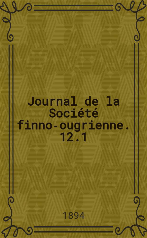 Journal de la Société finno-ougrienne. 12.1 : Proben der mordwinischen Volkslitteratur