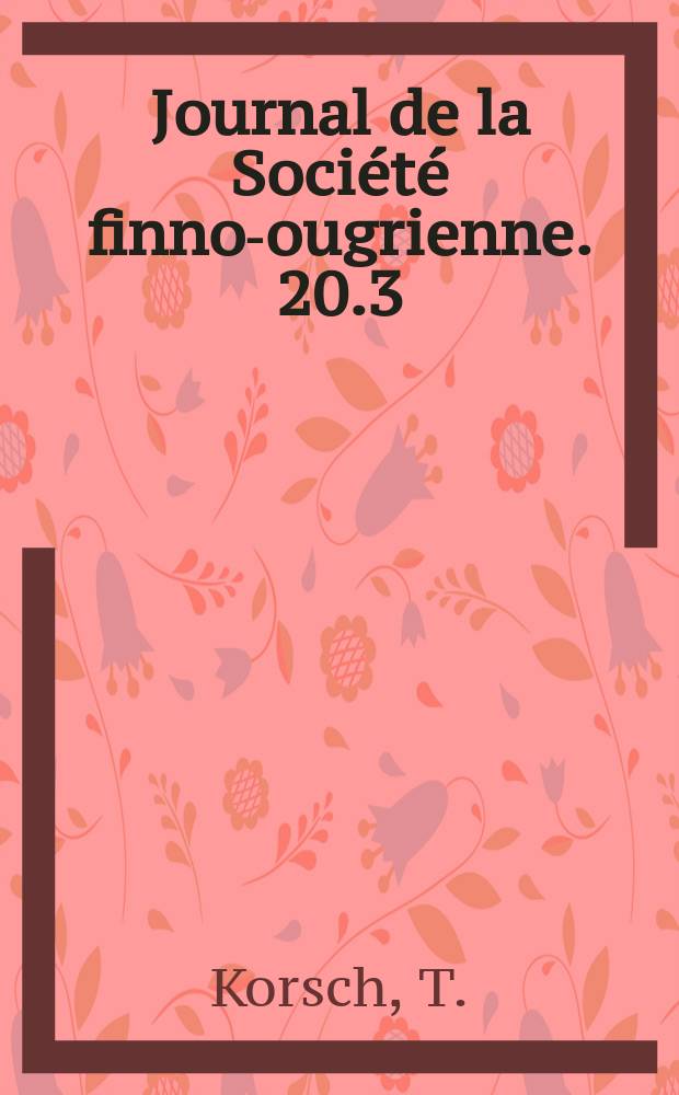 Journal de la Soci&eacute;t&eacute; finno-ougrienne. 20.3 : Zum zamburischen Dialekt