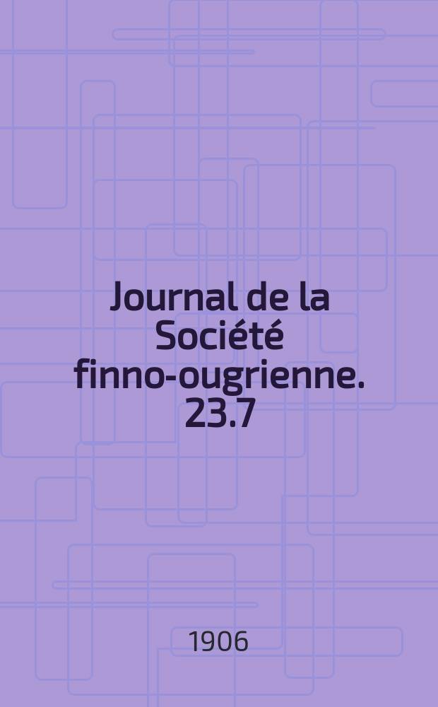 Journal de la Société finno-ougrienne. 23.7 : Spörsmaalet om den lappiske torvgammes oprindelse