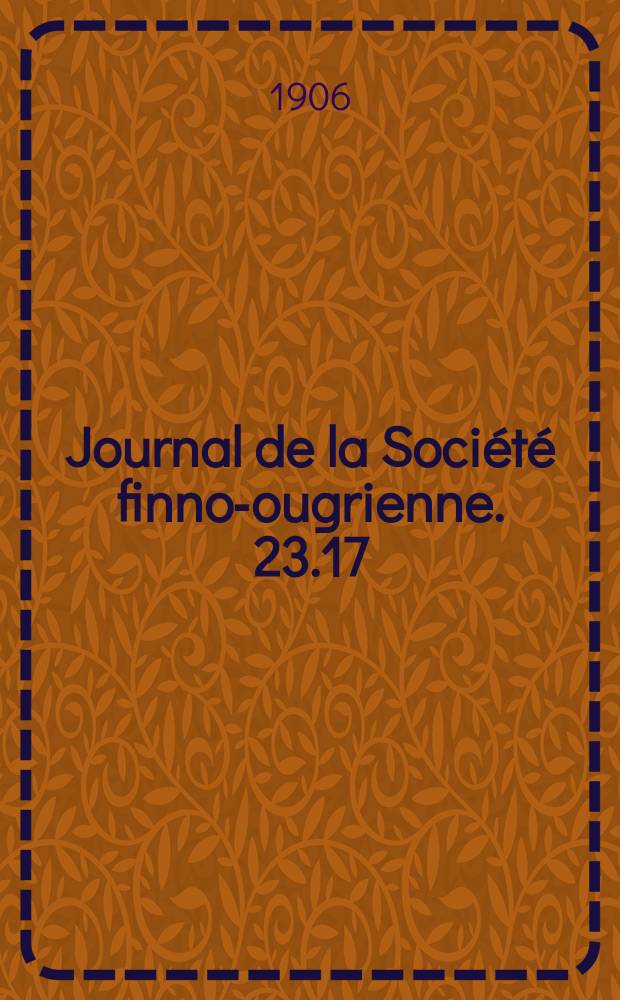 Journal de la Société finno-ougrienne. 23.17 : Kalevipoegin toinen painos