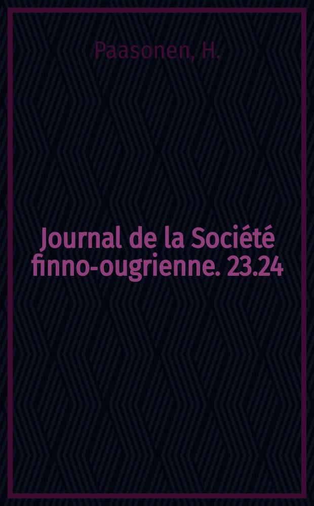Journal de la Société finno-ougrienne. 23.24 : Über die Benennung des Roggens im syrjänisch-wotjakischen und im mordwinischen
