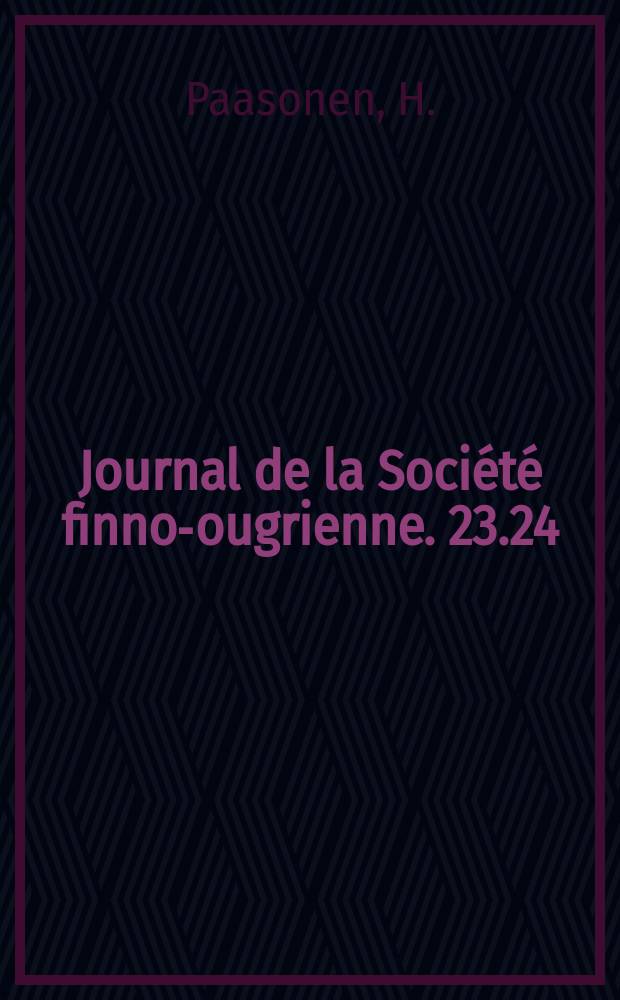 Journal de la Société finno-ougrienne. 23.24 : Über die Benennung des Roggens im syrjänisch-wotjakischen und im mordwinischen