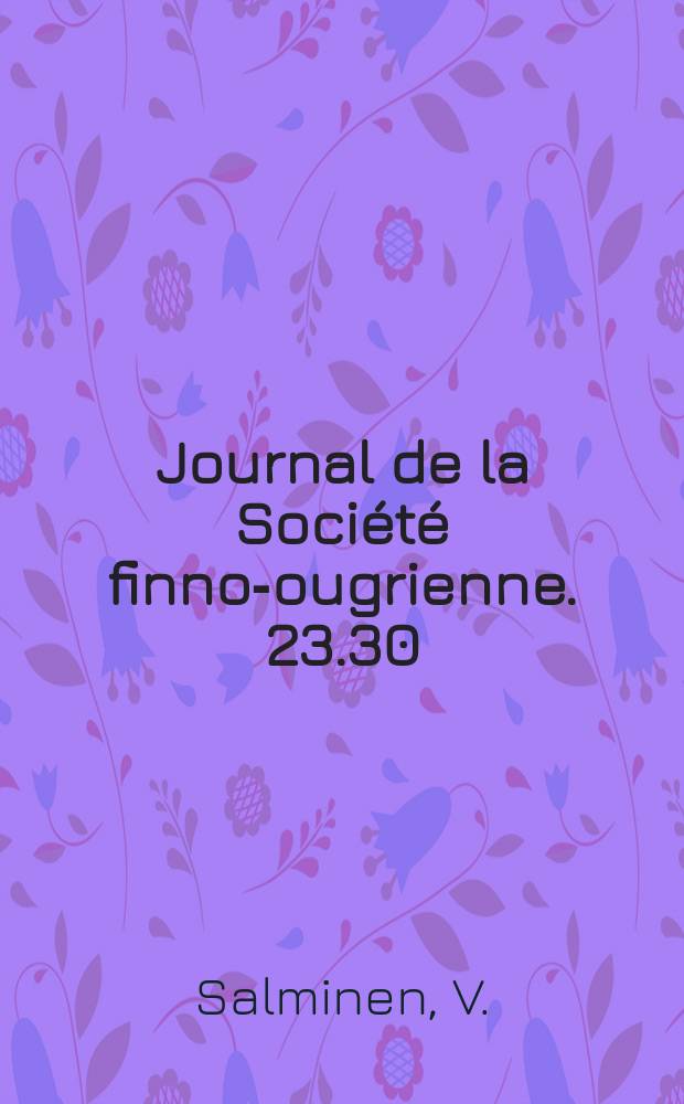 Journal de la Société finno-ougrienne. 23.30 : Lappalaisista joikauksista