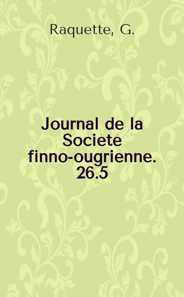 Journal de la Société finno-ougrienne. 26.5 : A contribution to the existing knowledge of the Eastern-Turkestan dialect