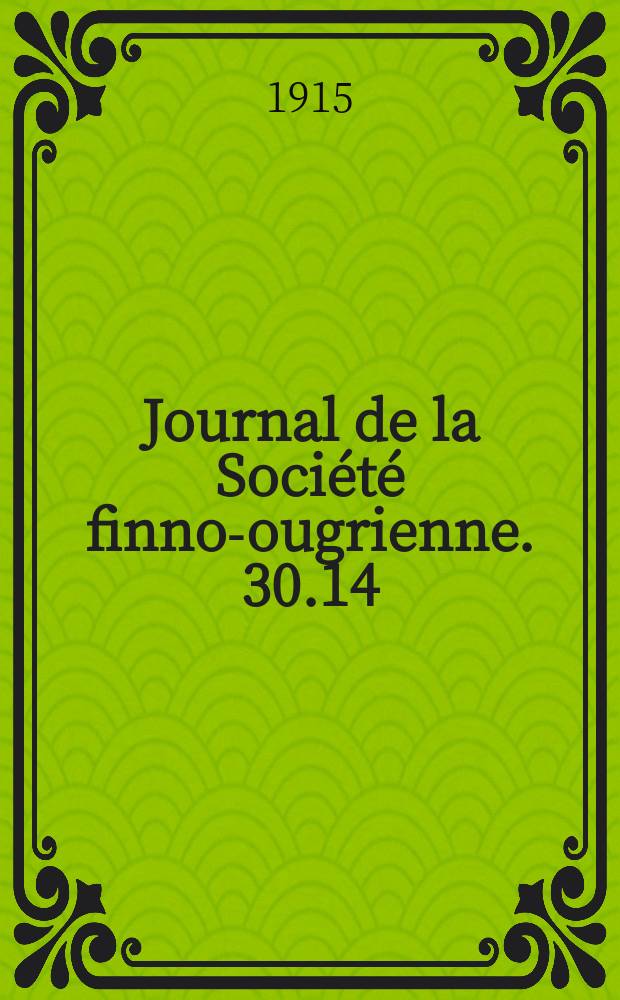 Journal de la Société finno-ougrienne. 30.14 : Beiträge zur Grammatik der permischen Sprachen