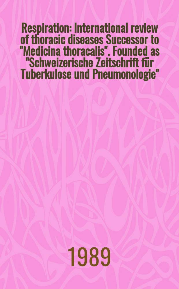 Respiration : International review of thoracic diseases Successor to "Medicina thoracalis". Founded as "Schweizerische Zeitschrift für Tuberkulose und Pneumonologie". Vol.55, №1