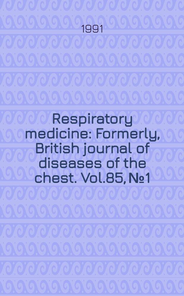Respiratory medicine : Formerly, British journal of diseases of the chest. Vol.85, №1
