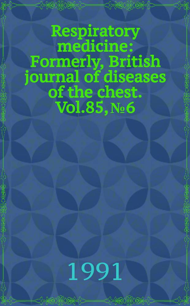 Respiratory medicine : Formerly, British journal of diseases of the chest. Vol.85, №6