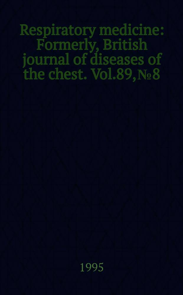 Respiratory medicine : Formerly, British journal of diseases of the chest. Vol.89, №8