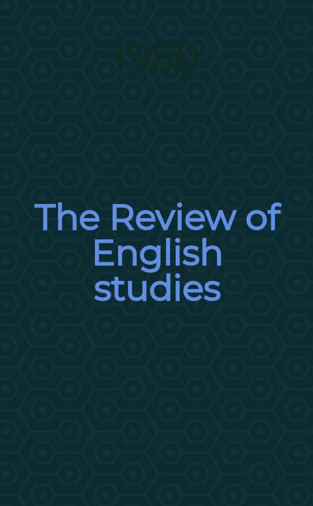 The Review of English studies : A quarterly j of Engl. lit & the Engl. lang. Vol.1, №4
