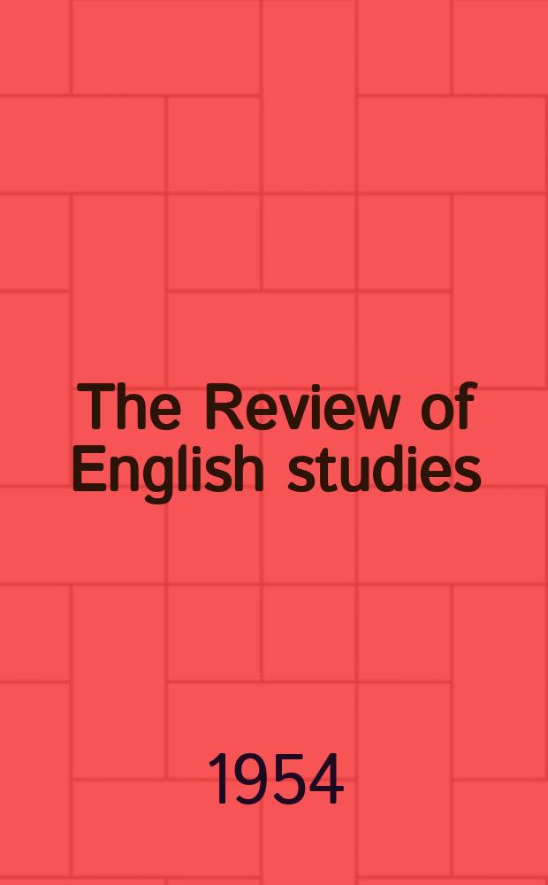 The Review of English studies : A quarterly j of Engl. lit & the Engl. lang. Vol.5, №18