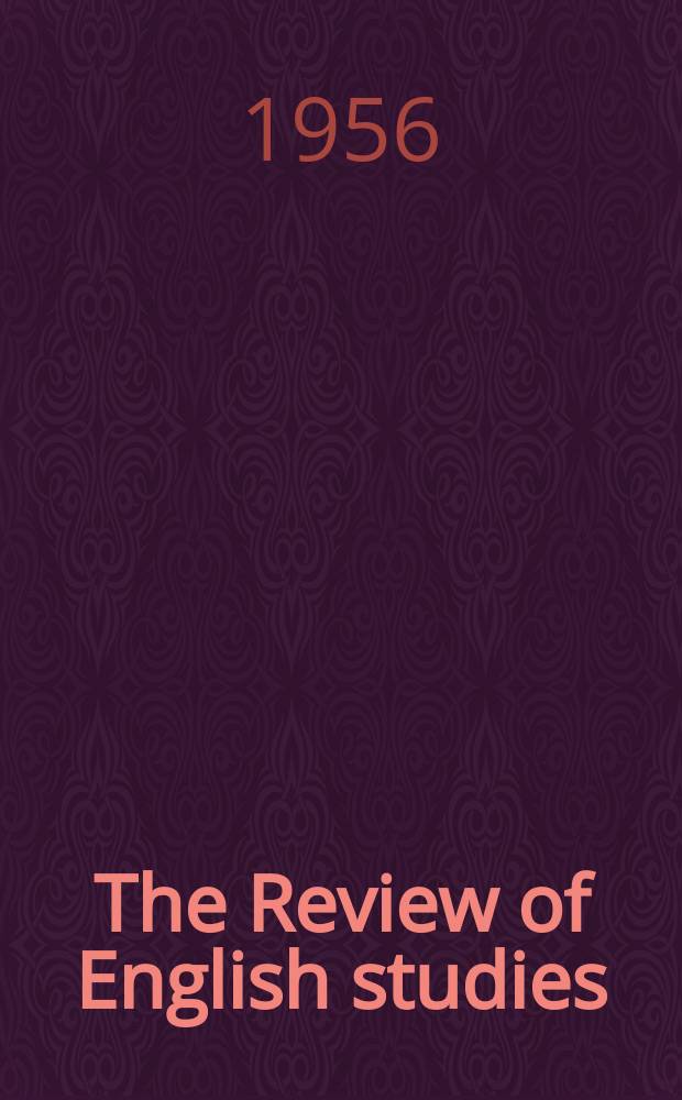 The Review of English studies : A quarterly j of Engl. lit & the Engl. lang. Vol.7, №26