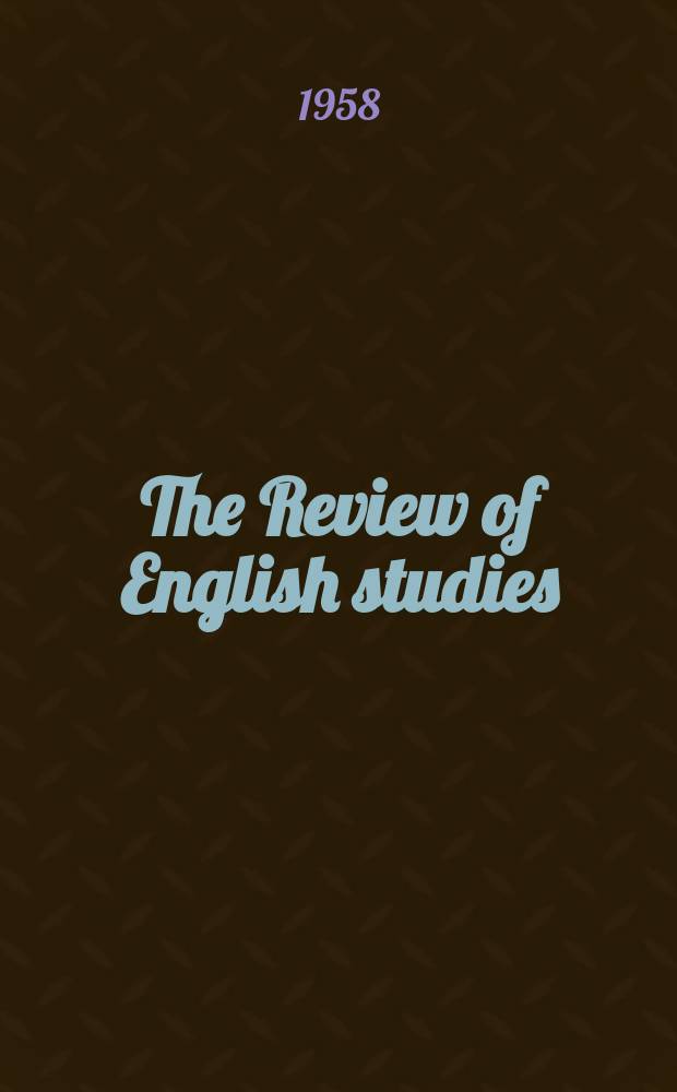 The Review of English studies : A quarterly j of Engl. lit & the Engl. lang. Vol.9, №33