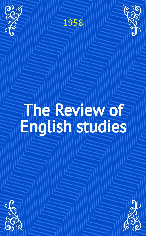 The Review of English studies : A quarterly j of Engl. lit & the Engl. lang. Vol.9, №34
