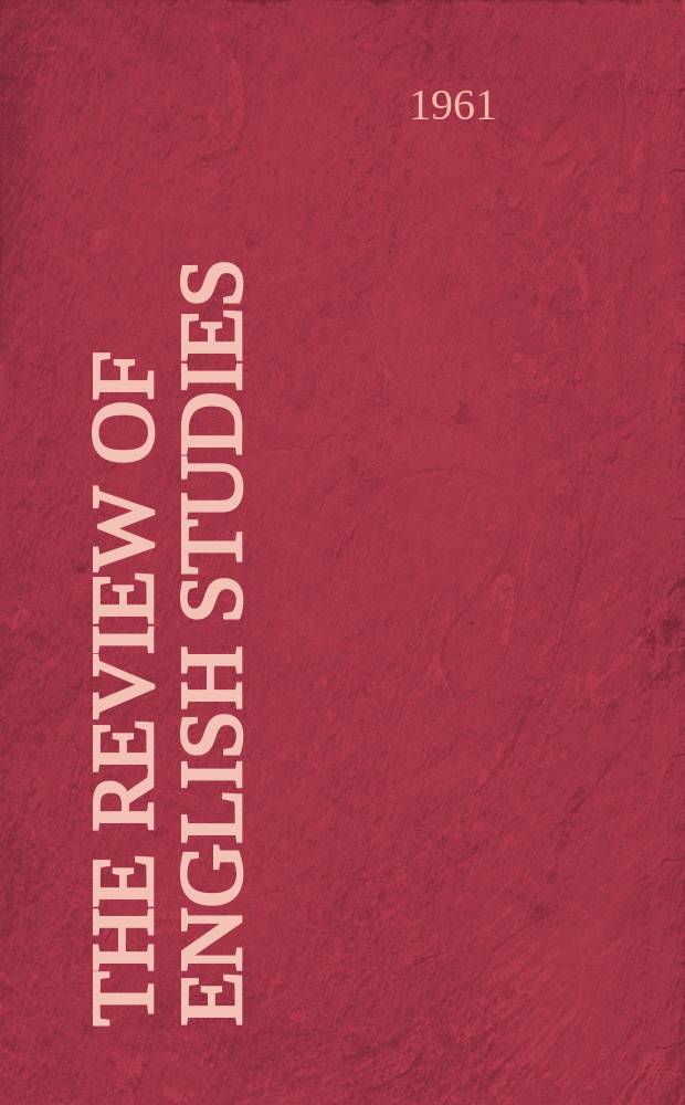 The Review of English studies : A quarterly j of Engl. lit & the Engl. lang. Vol.12, №47