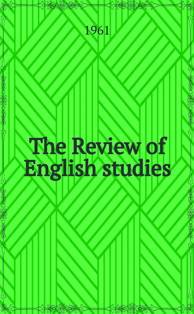 The Review of English studies : A quarterly j of Engl. lit & the Engl. lang. Vol.12, №48