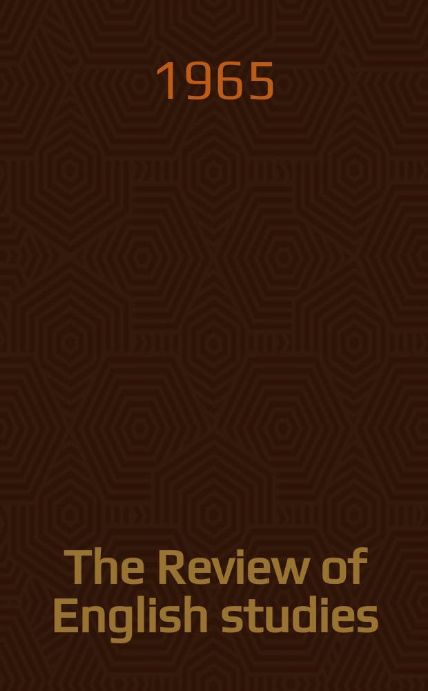 The Review of English studies : A quarterly j of Engl. lit & the Engl. lang. Vol.16, №63